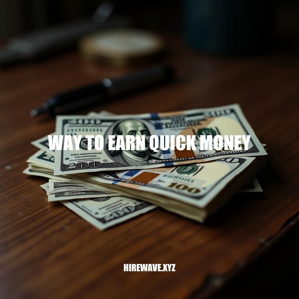 5 Proven Ways to Earn Quick Money