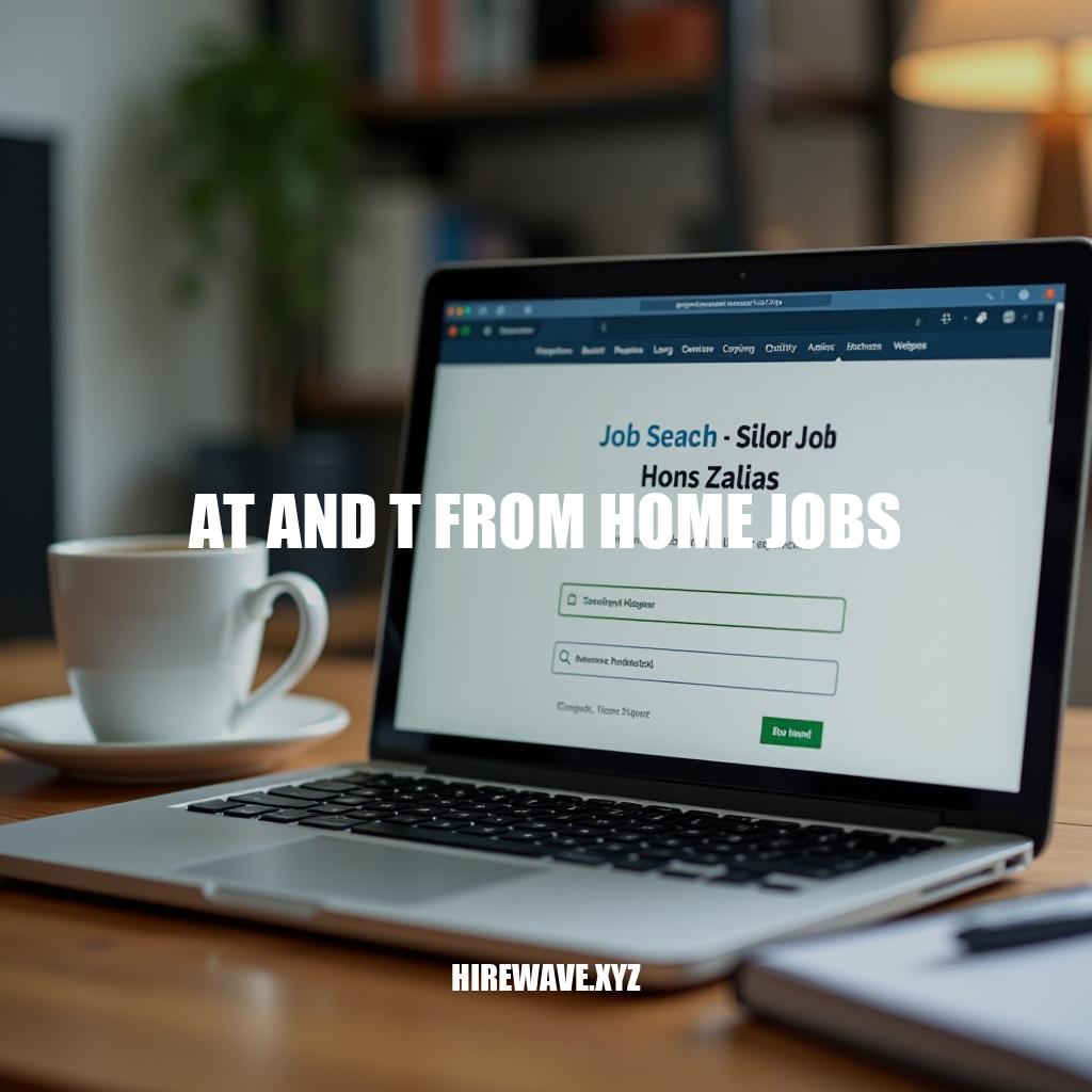 At & T From Home Jobs: Flexible Career Opportunities